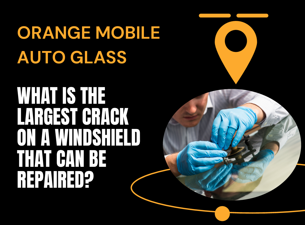 Windshield Crack Repair in Orange, CA