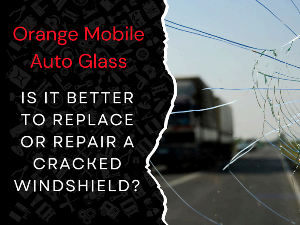 Windshield Repair vs Replacement in Orange, CA